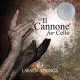 Larsen Il Cannone direct & focused Cello Satz