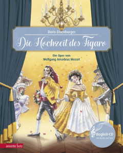 Die Hochzeit des Figaro (Das musikalische Bilderbuch mit CD)
