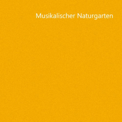 Musikalischer Naturgarten