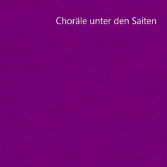 Choräle unter den Saiten