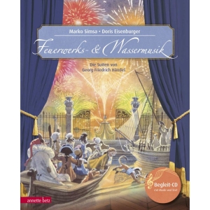 Feuerwerks- und Wassermusik (Das musikalische Bilderbuch mit CD)