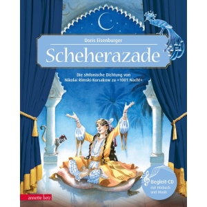 Scheherazade (Das musikalische Bilderbuch mit CD)
